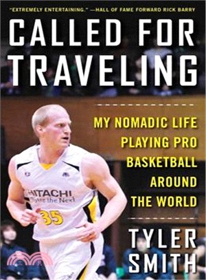 Called for Traveling ─ My Nomadic Life Playing Pro Basketball Around the World