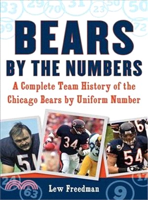 Bears by the Numbers ─ A Complete Team History of the Chicago Bears by Uniform Number