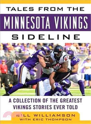 Tales from the Minnesota Vikings Sideline ─ A Collection of the Greatest Vikings Stories Ever Told
