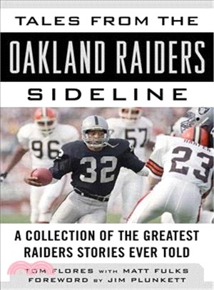 Tales from the Oakland Raiders Sideline ─ A Collection of the Greatest Raiders Stories Ever Told