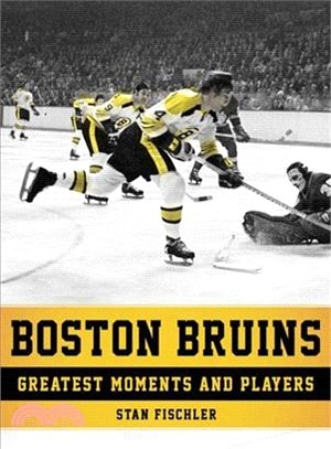 Boston Bruins ─ Greatest Moments and Players