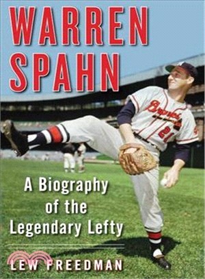 Warren Spahn ― A Biography of the Legendary Lefty