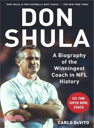 Don Shula ― A Biography of the Winningest Coach in NFL History