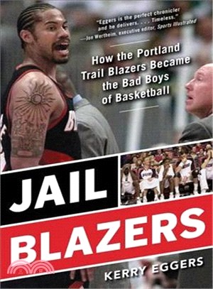 Jail Blazers ― How the Portland Trail Blazers Became the Bad Boys of Basketball
