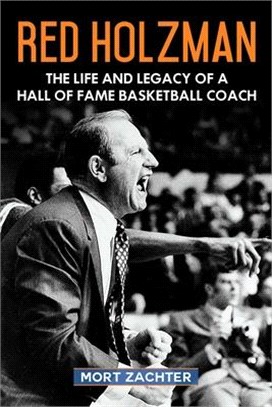 Red Holzman ― The Life and Legacy of a Hall of Fame Basketball Coach