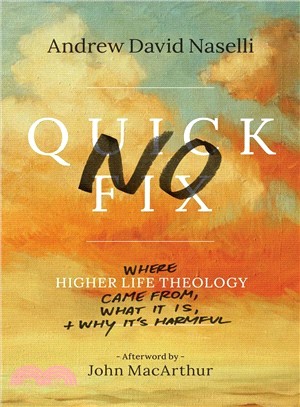 No Quick Fix ─ Where Higher Life Theology Came From, What It Is, and Why It's Harmful