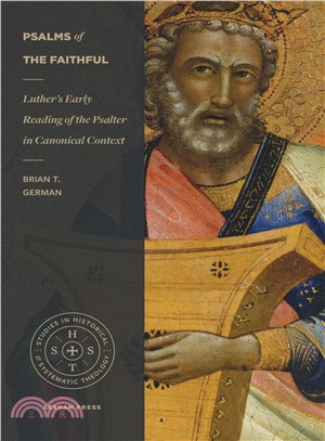 Psalms of the Faithful ─ Luther's Early Reading of the Psalter in Canonical Context