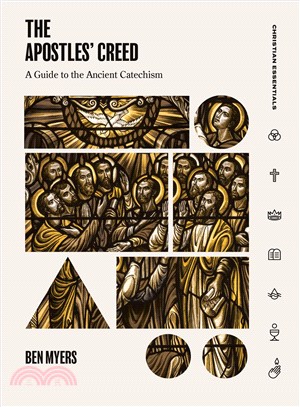 The Apostles?Creed ― A Guide to the Ancient Catechism