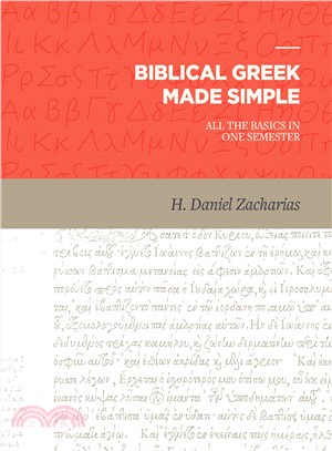 Biblical Greek Made Simple ― All the Basics in One Semester