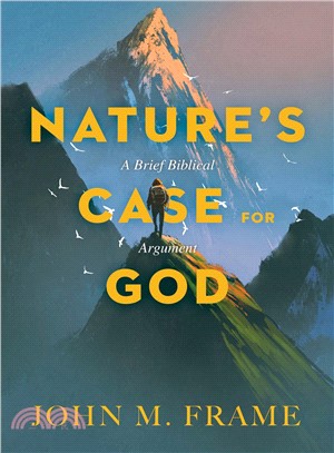 Nature's Case for God ― A Brief Biblical Argument