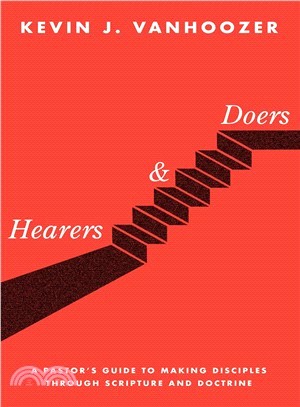 Hearers and Doers ― A Pastor's Guide to Making Disciples Through Scripture and Doctrine