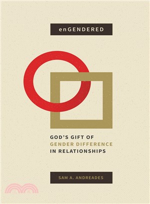 Engendered ― God's Gift of Gender Difference in Relationship