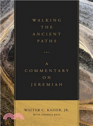 Walking the Ancient Paths ― A Commentary on Jeremiah