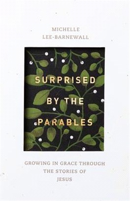 Surprised by the Parables ― Growing in Grace Through the Stories of Jesus