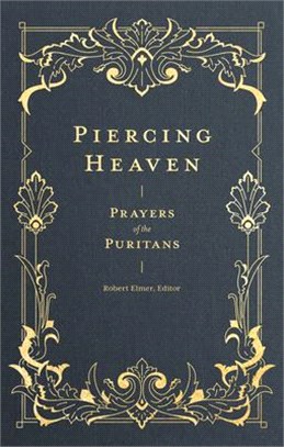 Piercing Heaven ― Prayers of the Puritans