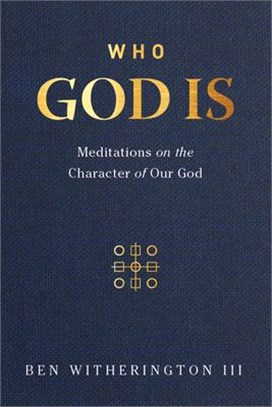 Who God Is ― Meditations on the Character of Our God