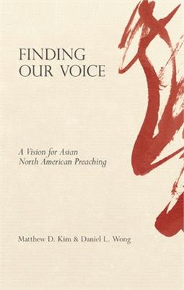Finding Our Voice ― A Vision for Asian North American Preaching