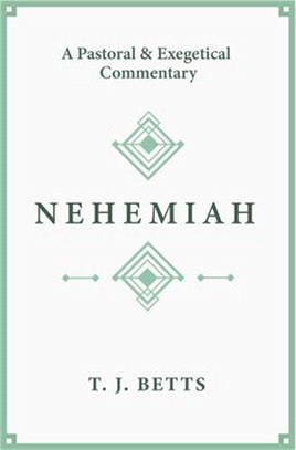 Nehemiah ― A Pastoral and Exegetical Commentary