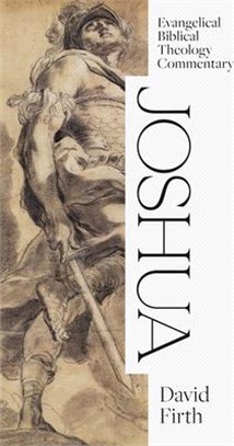 Joshua: Evangelical Biblical Theology Commentary