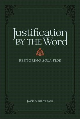 Justification by the Word: Restoring Sola Fide