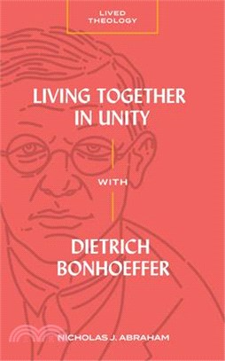 Living Together in Unity with Dietrich Bonhoeffer