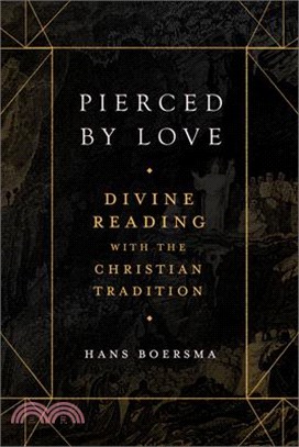 Pierced by Love: Divine Reading with the Christian Tradition