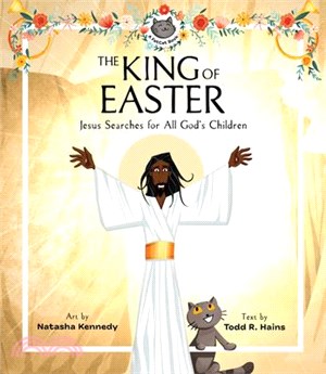 The King of Easter: Jesus Searches for All God's Children