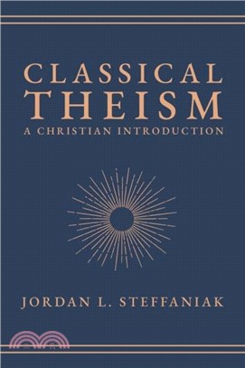 Classical Theism：A Christian Introduction