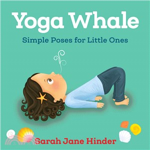 Yoga Whale ― Simple Poses for Little Ones