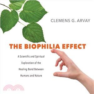 The Biophilia Effect ─ A Scientific and Spiritual Exploration of the Healing Bond Between Humans and Nature