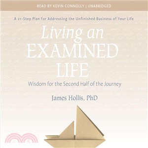 Living an Examined Life ─ Wisdom for the Second Half of the Journey