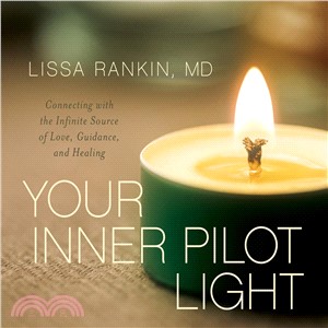 Your Inner Pilot Light ― Connecting With the Infinite Source of Love, Guidance, and Healing