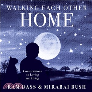 Walking Each Other Home ― Conversations on Loving and Dying