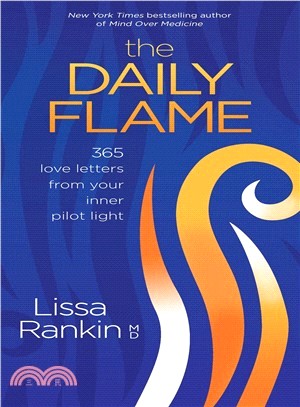 The Daily Flame ― 365 Love Letters from Your Inner Pilot Light