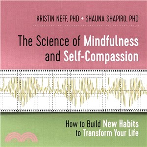 The Science of Mindfulness and Self-compassion ― How to Build New Habits to Transform Your Life
