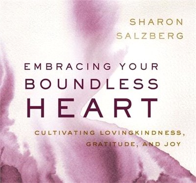 Embracing Your Boundless Heart ― Cultivating Lovingkindness, Gratitude, and Joy