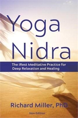 Yoga Nidra: The Irest Meditative Practice for Deep Relaxation and Healing