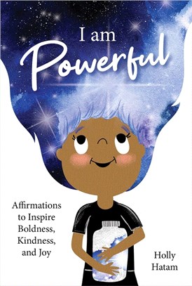 I Am Powerful: Affirmations to Inspire Boldness, Kindness, and Joy