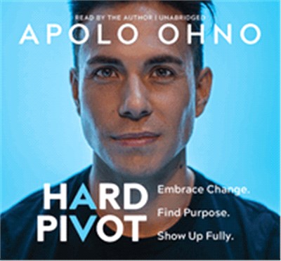 Hard Pivot: Embrace Change. Find Purpose. Show Up Fully. (CD only)