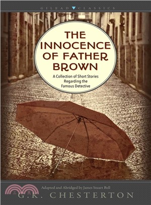 The Innocence of Father Brown ― A Collection of Short Stories Regarding the Famous Detective