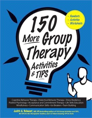 150 More Group Therapy Activities & Tips ─ Handouts - Activities - Worksheets