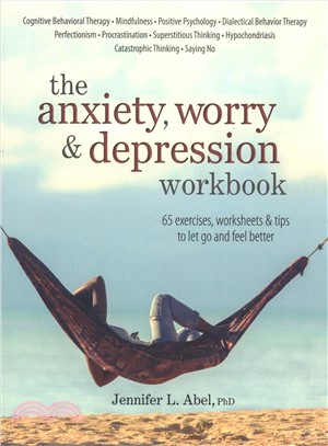 The Anxiety, Worry & Depression Workbook ― 65 Exercises, Worksheets & Tips to Improve Mood and Feel Better