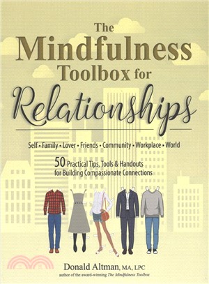 The Mindfulness Toolbox for Relationships ― 50 Practical Tips, Tools & Handouts for Building Compassionate Connections