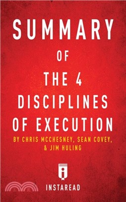 Summary of The 4 Disciplines of Execution：by Chris McChesney, Sean Covey, and Jim Huling - Includes Analysis