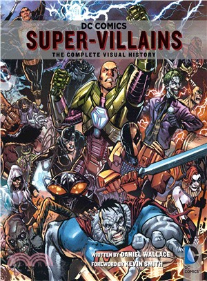 DC Comics Super-Villains ─ The Complete Visual Histroy