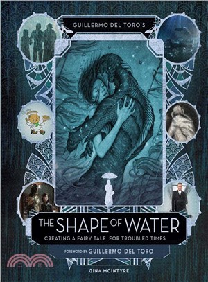 Guillermo del Toro's The shape of water :creating a.