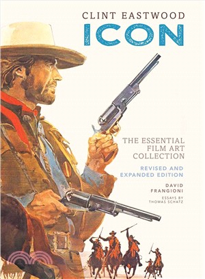 Clint Eastwood, icon :the essential film art collection /