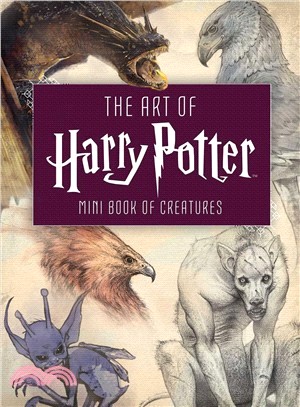 The Art of Harry Potter ― Mini Book of Creatures