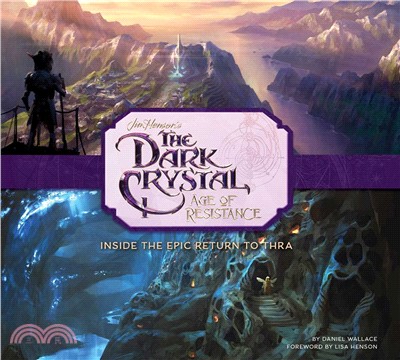 The Dark Crystal: Age of Resistance ― Inside the Epic Return to Thra