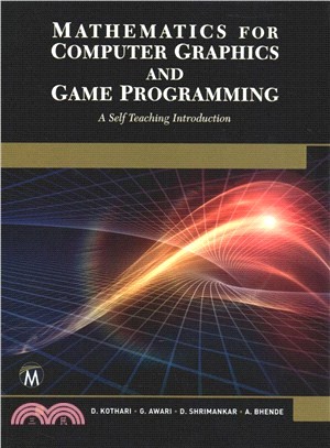 Mathematics for Computer Graphics and Game Programming ― A Self-teaching Introduction